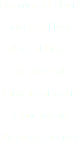 Commercial Floors Industrial Floors Medical Floors Residential Patio Treatments Floor Repair Concrete Overlay
